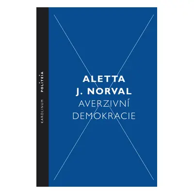 Averzivní demokracie - Aletta J. Norval