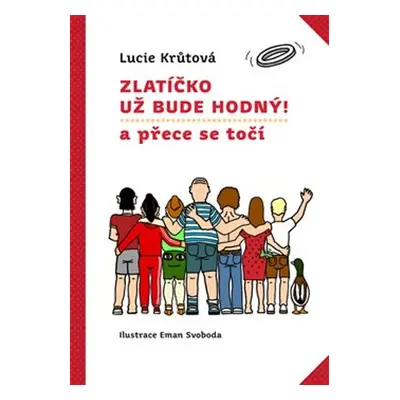 Zlatíčko už bude hodný! - Lucie Krůtová