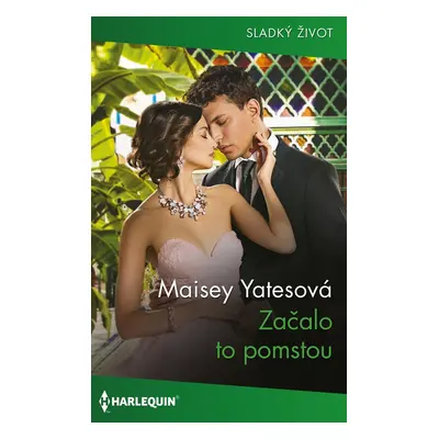 Začalo to pomstou - Maisey Yatesová