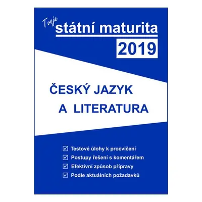 Tvoje státní maturita 2019 Český jazyk a literatura - Autor Neuveden