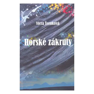 Horské zákruty - Viera Švenková