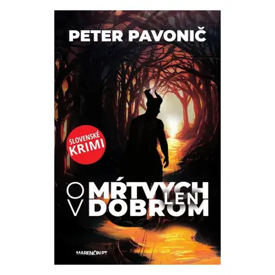 O mŕtvych len v dobrom - Peter Pavonič