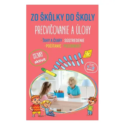 Zo škôlky do školy Precvičovanie a úlohy - Autor Neuveden