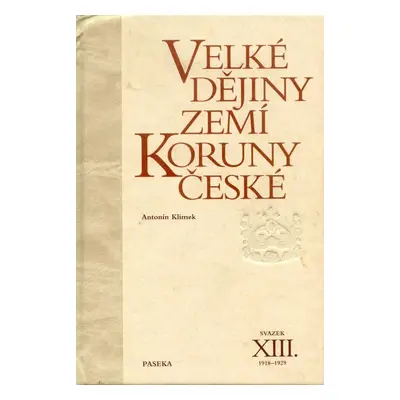 Velké dějiny zemí Koruny české XIII. - Antonín Klimek