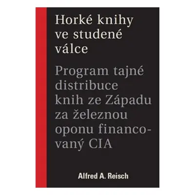 Horké knihy ve studené válce - Alfred A. Reisch