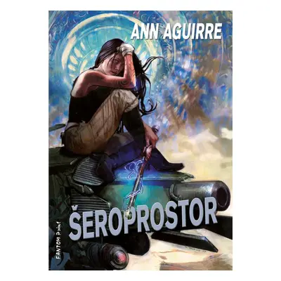 Šeroprostor - Ann Aguirre