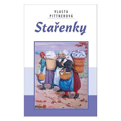 Stařenky - Vlasta Pittnerová