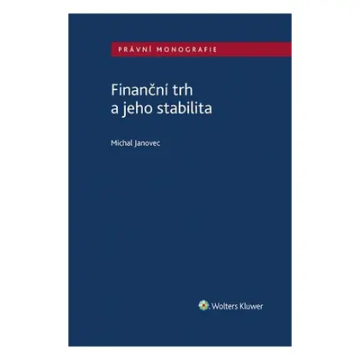 Finanční trh a jeho stabilita - Michal Janovec