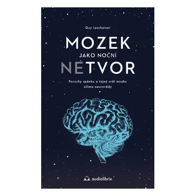 Mozek jako noční netvor - Anna Petráková