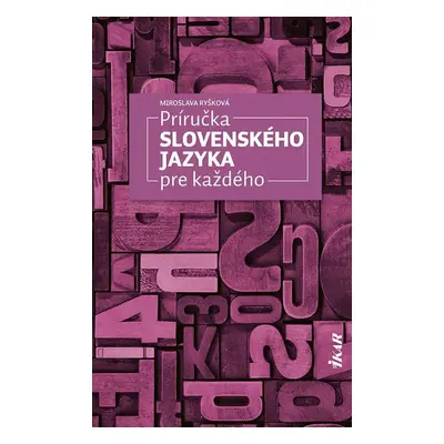 Príručka slovenského jazyka pre každého - Miroslava Ryšková