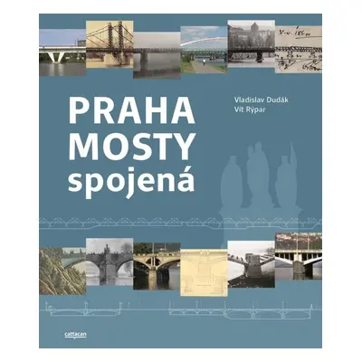 Praha mosty spojená - Vladislav Dudák