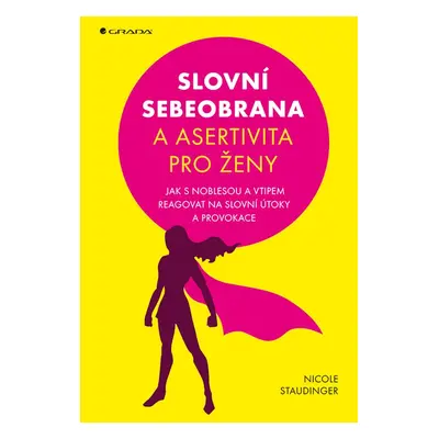 Slovní sebeobrana a asertivita pro ženy - Nicole Staudinger