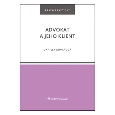 Advokát a jeho klient - Daniela Kovářová