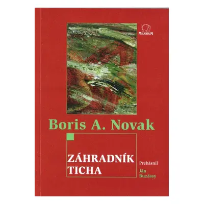 Záhradník ticha - Boris A. Novak