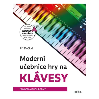 Moderní učebnice hry na klávesy - Jiří Dočkal