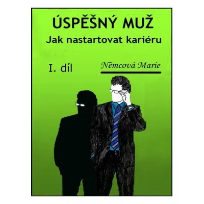 Úspěšný muž Jak nastartovat kariéru - Marie Němcová