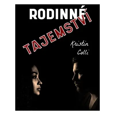 Rodinné tajemství - Kristin Colli