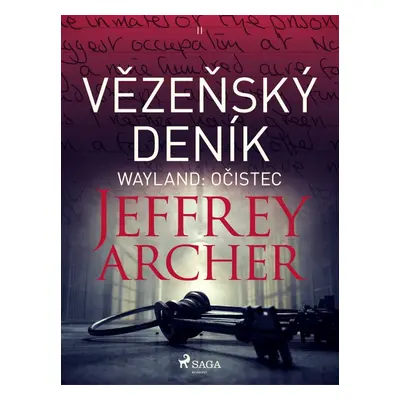 Vězeňský deník II – Wayland: Očistec - Jeffrey Archer