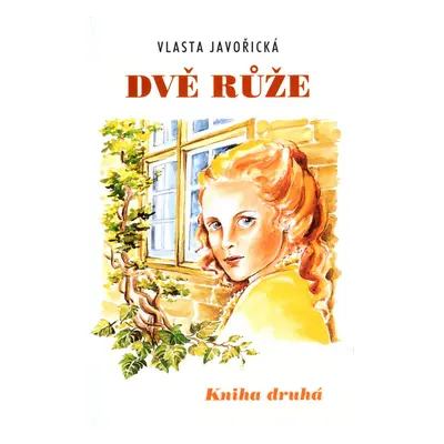 Dvě růže - Vlasta Javořická