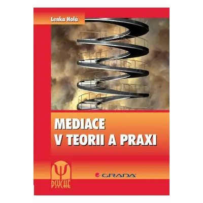 Mediace v teorii a praxi - Lenka Holá