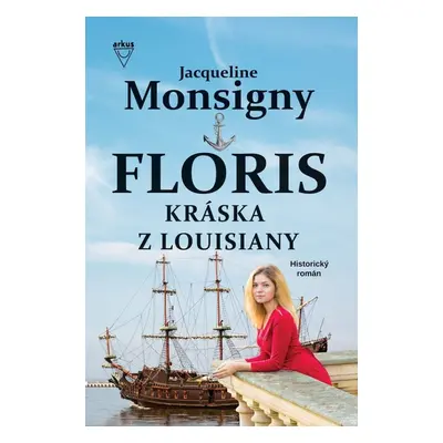 Floris Kráska z Louisiany - Jacqueline Monsigny