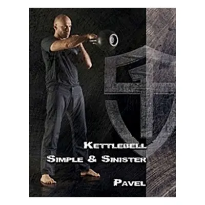 Kettlebell Simple & Sinister - Pavel Tsatsouline