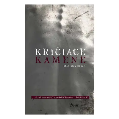 Kričiace kamene - Stanislav Háber