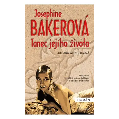 Josephine Bakerová – Tanec jejího života - Juliana Weinberg