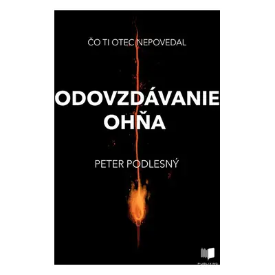 Odovzdávanie ohňa - Peter Podlesný