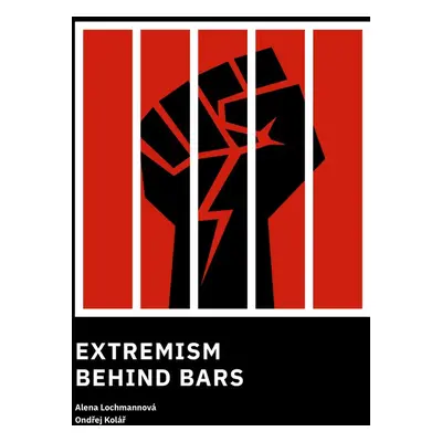 Extremism Behind Bars - Alena Lochmannová