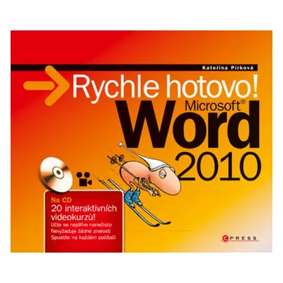 Microsoft Word 2010: Rychle hotovo - Kateřina Pírková