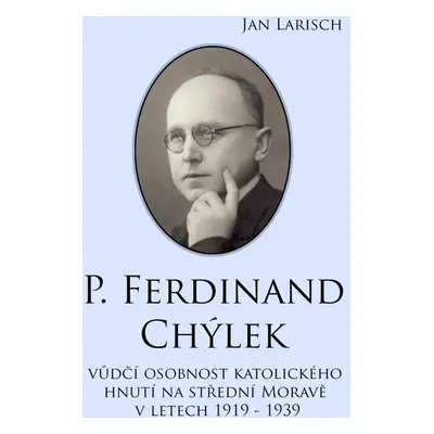 P. Ferdinand CHÝLEK - Jan Larisch