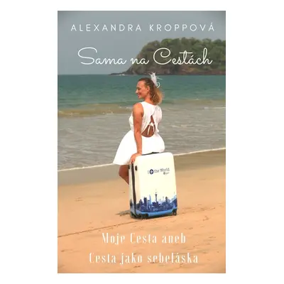 Sama na cestách - Alexandra Kroppová