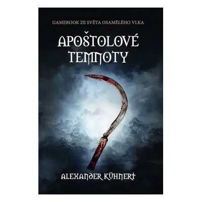 Apoštolové temnoty - Alexander Kühnert