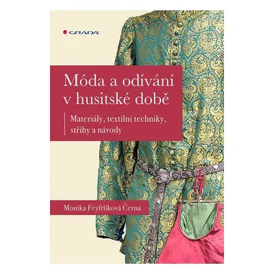 Móda a odívání v husitské době - Monika Černá-Feyfrlíková