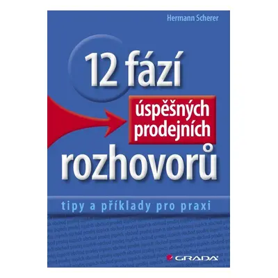 12 fází úspěšných prodejních rozhovorů - Hermann Scherer