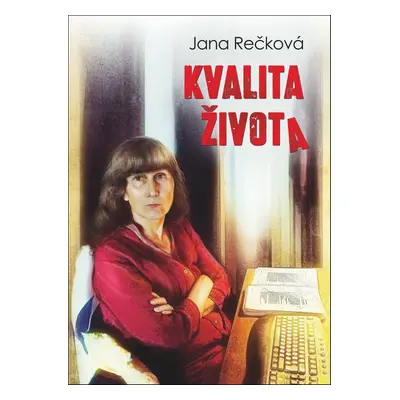 Kvalita života - Jana Rečková