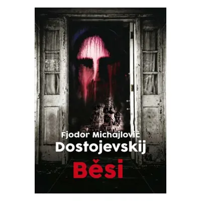 Běsi - Fjodor Dostojevskij