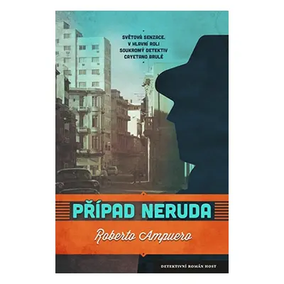 Případ Neruda - Roberto Ampuero