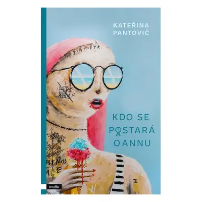 Kdo se postará o Annu - Kateřina Pantovič