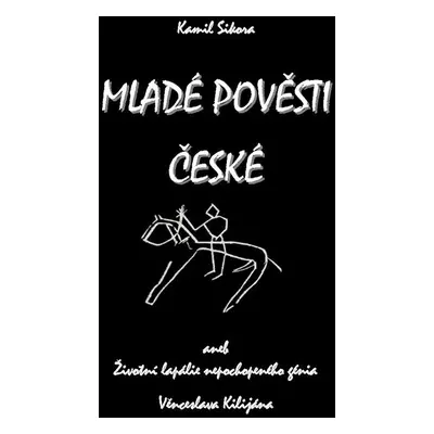 Mladé pověsti české - Kamil Sikora