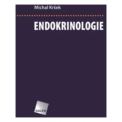 Endokrinologie - prof. MUDr. Michal Kršek CSc.