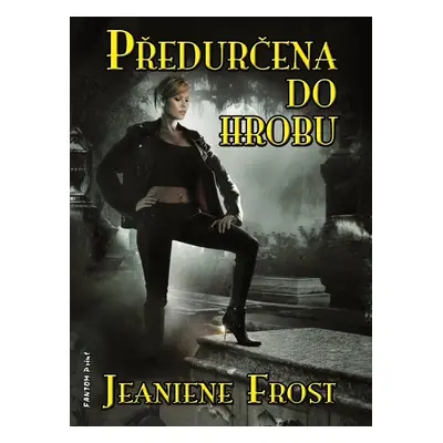 Předurčena do hrobu - Jeaniene Frost