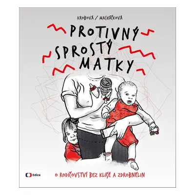 Protivný sprostý matky - Kateřina Krobová