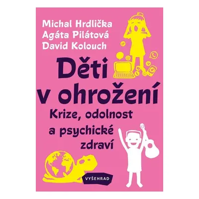 Děti v ohrožení - Agáta Pilátová