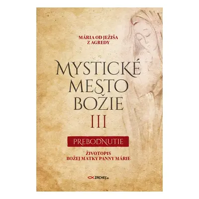 Mystické mesto Božie III - Prebodnutie - Mária od Ježiša z Agredy