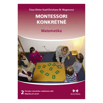 Montessori konkrétně 2 - Claus-Dieter Kaul