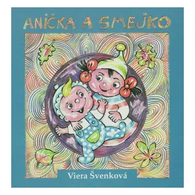 Anička a smejko - Viera Švenková