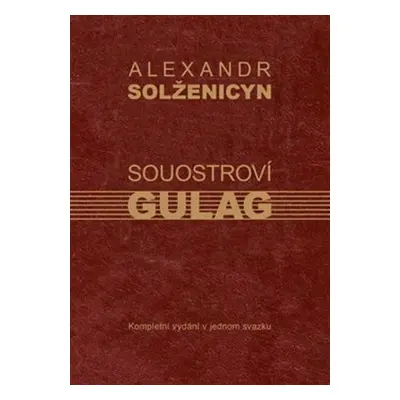 Souostroví Gulag - Alexandr Solženicyn