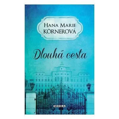 Dlouhá cesta - Hana Marie Körnerová